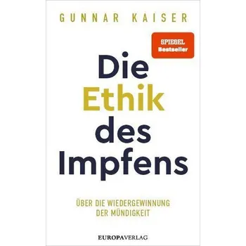 Die Ethik des Impfens - Kaiser, Gunnar