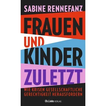 Frauen und Kinder zuletzt - Rennefanz, Sabine