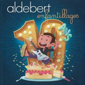 Zahraniční hudba CD Aldebert: enfantillages 10 ans 2018