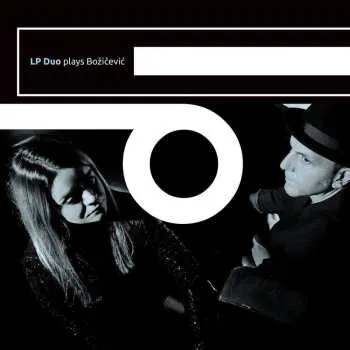 Zahraniční hudba CD LP Duo (Sonja Lončar & Andrija Pavlović): Lp Duo Plays Božičević 2021