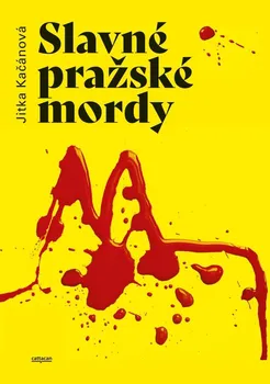 Slavné pražské mordy - Jitka Kačánová (2023, brožovaná)