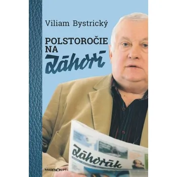 Literární biografie Polstoročie na Záhorí - Viliam Bystrický