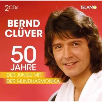 Zahraniční hudba 2CD Bernd Clüver: 50 Jahre: Der Junge Mit Der Mundharmonika 2023