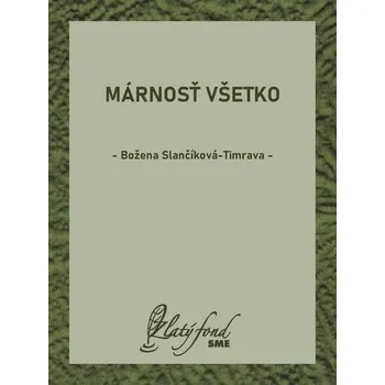 Kniha Márnosť všetko - Božena Slančíková-Timrava (E-Kniha)