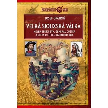 Kniha Velká siouxská válka - Josef Opatrný (E-Kniha)