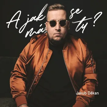 Zahraniční hudba Jakub Děkan - A jak se máš ty, 2CD, 2020