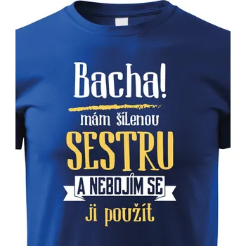 Chlapecké tričko Dětské tričko s potiskem mám šílenou sestru, Barva Modrá, Velikost 158 cm/12 roků, Canvas Dětské tričko Bezvatriko.cz 1996