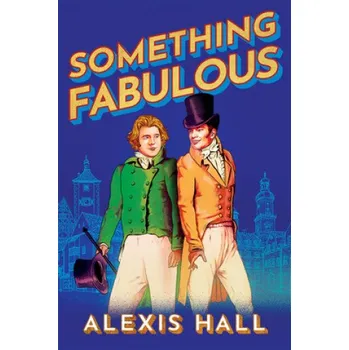 Something Fabulous – Alexis Hall (EN)