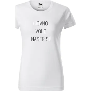 Dámské tričko Dámské tričko - Hovno vole naser si! Barva: Černá, Velikost: 2XL