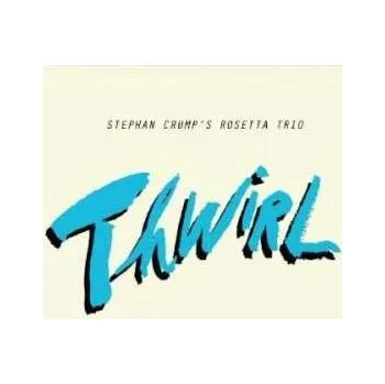 Zahraniční hudba CD Stephan Crump's Rosetta Trio: Thwirl 2017
