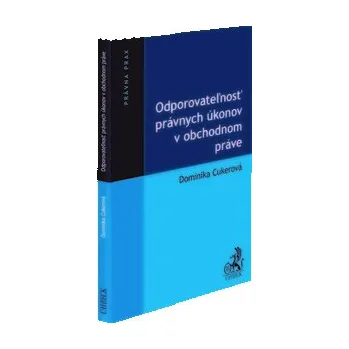 Odporovateľnosť právnych úkonov v obchodnom práve - Cukerová, Dominika