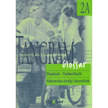 Tangram 2A Glossar Deutsch-Tschechisch Německo-český slovníček