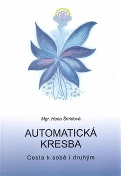 Automatická kresba: Cesta k sobě i druhým 5. vydání - Hana Šmídová (2016, brožovaná)