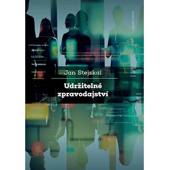 Kniha Udržitelné zpravodajství - Jan Stejskal (E-Kniha)