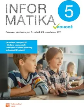 Informatika v pohodě 5: Pracovní učebnice - Nakladatelství Taktik (2023, brožovaná)