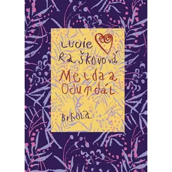 Pohádka Melda a Odundál - Lucie Raškovová