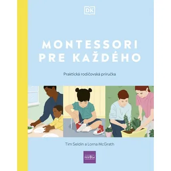 Montessori pre každého - Lorna McGrathová, Tim Seldin