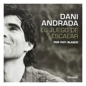 Španělský jazyk Dani Andrada : el juego de escalar – Pati Blasco (ES)