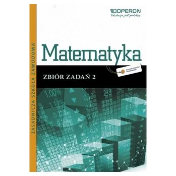 Matematika Matematyka. Zasadnicza szkoła zawodowa, część 2. Zbiór zadań - Kiljańska Bożena, Konstantynowicz Adam, Konstantynowicz Anna