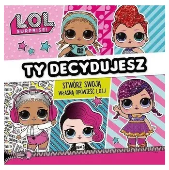 Pohádka L.O.L Surprise! Ty decydujesz - Praca zbiorowa