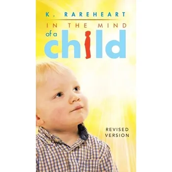 Literární biografie In the Mind of a Child - Rareheart, K
