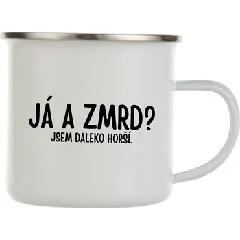 Plecháček - Já a zmrd? Jsem daleko horší.