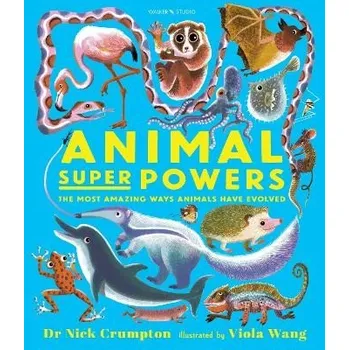 Učebnice Animal Super Powers: The Most Amazing Ways Animals Have Evolved - Crumpton, Dr. Nick