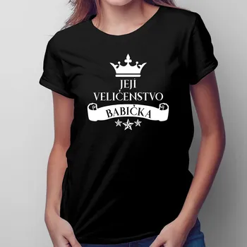 Žertovný předmět Její veličenstvo babička - dámské nebo unisex tričko s potiskem