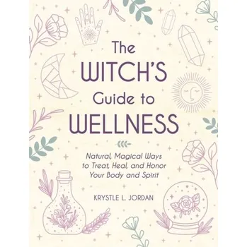 Kniha The Witch's Guide to Wellness - Jordan, Krystle L.