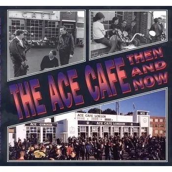 Ace Cafe Then and Now