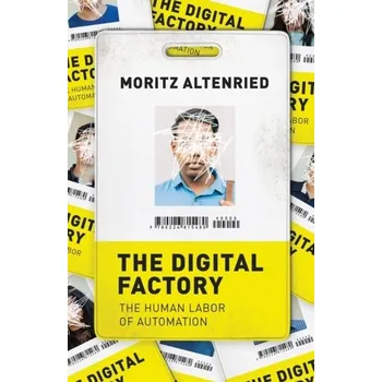 The Digital Factory - Altenried, Moritz [EN] (2022, Měkká, The University of Chicago Press)