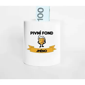 Žertovný předmět Pivní fond + jméno - keramická pokladnička s potiskem - personalizovaný produkt