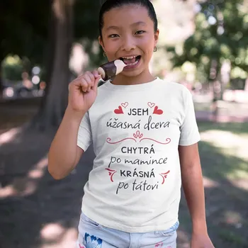 Žertovný předmět Jsem úžasná dcera - dětské tričko s potiskem