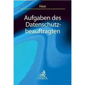 Aufgaben des Datenschutzbeauftragten - Haaz, Heiko