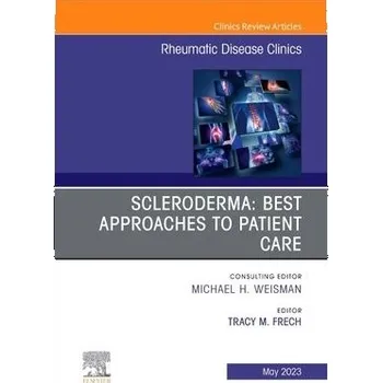 Cizojazyčná kniha Scleroderma: Best Approaches to Patient Care, An Issue of Rheumatic Disease Clinics of North America
