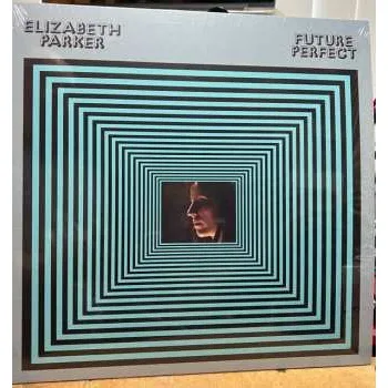 Zahraniční hudba LP Elizabeth Parker: Future Perfect 2023