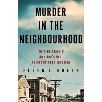 Cestování Murder in the Neighbourhood - Green, Ellen J.