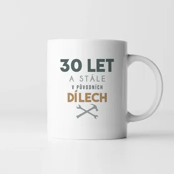 Žertovný předmět 30 let a stále v původních dílech - hrnek s potiskem