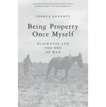 Cestování Being Property Once Myself - Bennett, Joshua (Junior Research Fellow in History, Christ Church, Oxford) [EN] (2022, Soft, Harvard University Press)