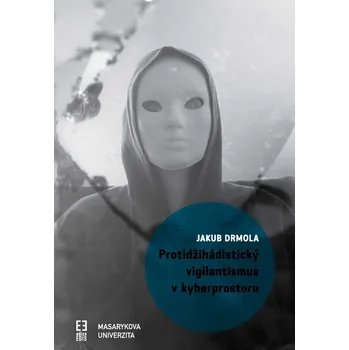 Kniha Protidžihádistický vigilantismus v kyberprostoru