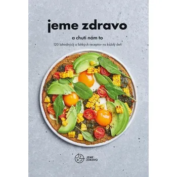 Kniha Jeme zdravo a chutí nám to