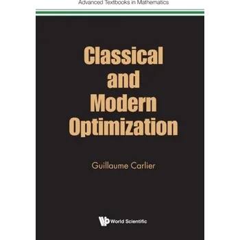 Matematika Classical And Modern Optimization - Carlier, Guillaume (Univ Paris Dauphine, France)