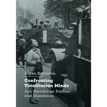 Kniha Confronting Totalitarian Minds: Jan Patočka on Politics and Dissidence