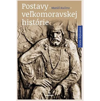 Kniha Postavy veľkomoravskej histórie