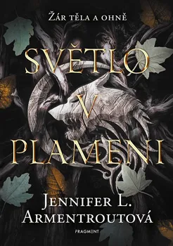 Světlo v plameni - Jennifer L. Armentroutová (2023, pevná)