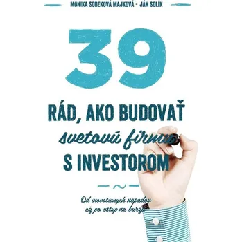 Kniha 39 rád ako budovať svetovú firmu s investorom