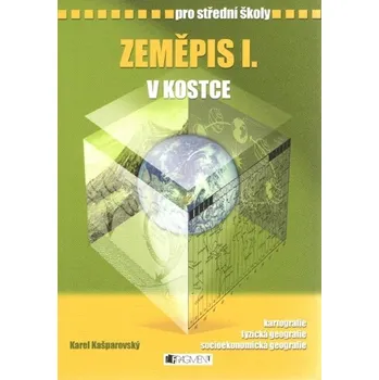 Zeměpis I. v kostce pro střední školy
