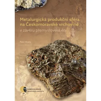 Metalurgická produkční sféra na Českomoravské vrchovině v závěru přemyslovské éry