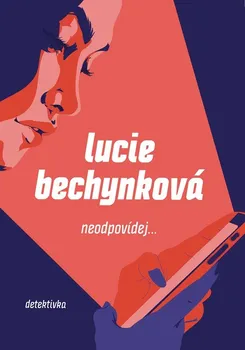 Neodpovídej - Lucie Bechynková (2023, brožovaná)