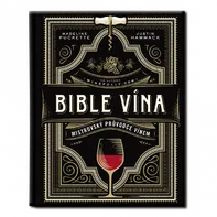 Bible vína: Mistrovský průvodce vínem - Madeline Puckette, Justin Hammack (2023, pevná)